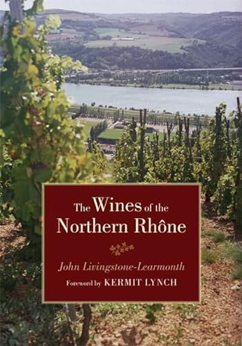 The Wines of the Northern Rhone von University of California Press